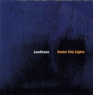 Landhaus - Darker City Lights